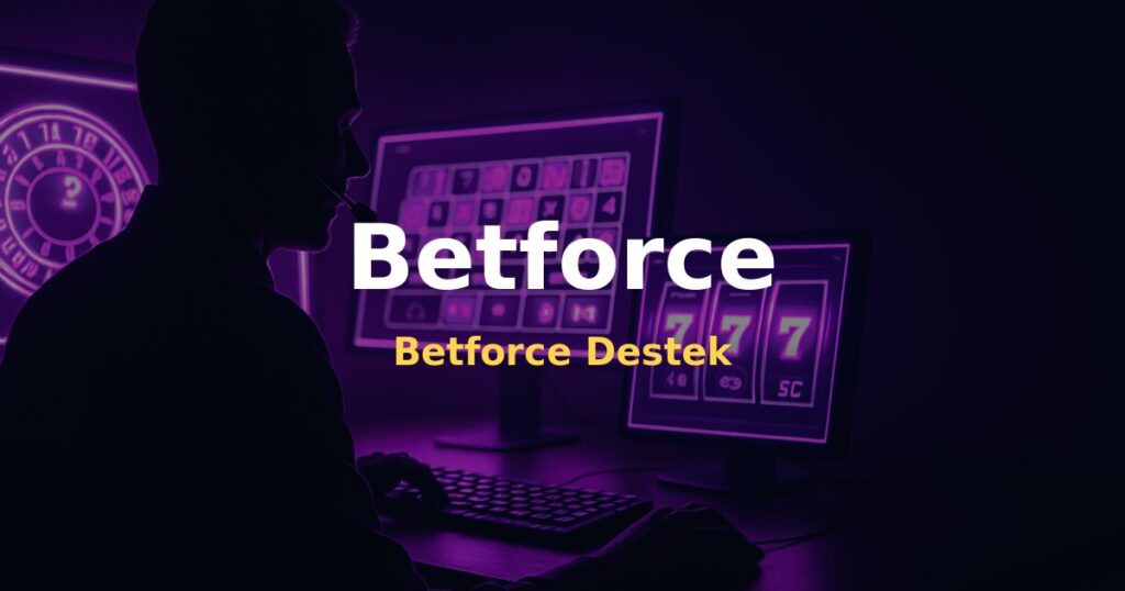Betforce Destek - Betforce