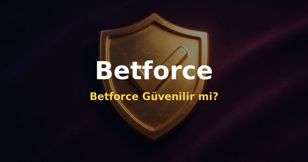 Betforce Güvenilir mi? - Betforce